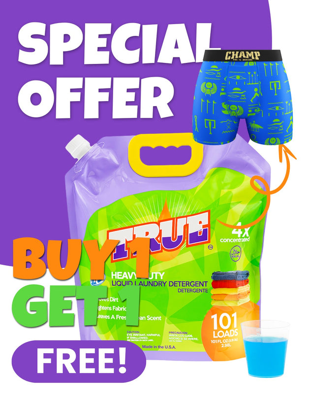 1 FREE PAIR OF CHAMP BOXERS BRIEFS with a purchase of True Laundry Detergent • 101 Load